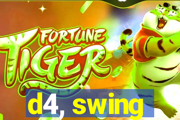d4, swing